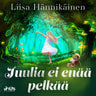 Liisa Hännikäinen - Juulia ei enää pelkää