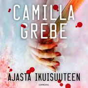 Camilla Grebe - Ajasta ikuisuuteen