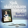 Barbro Holmdahl - Sjuksköterskans historia