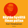 Kari Hotakainen - Näytän hyvältä ilman paitaa