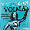 Timo J. Tuikka - Vitutuksen voima