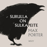 Max Porter - Surulla on sulkapeite