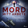 Thomas Rickne - Mord: Mitt arbete