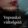 Katja Myllyviita - Vapaaksi viiltelystä