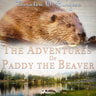 The Adventures of Paddy the Beaver - äänikirja