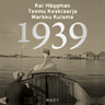 Teemu Keskisarja, Kai Häggman, Markku Kuisma - 1939