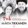 Märta Tikkanen - Två – Scener ur ett konstnärsäktenskap