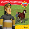 Mattel - Brandman Sam - Utan karta på hästryggen