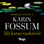Karin Fossum - Älä katso taaksesi!