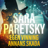 Sara Paretsky - Egen vinning annans skada
