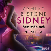 Ashley B. Stone - Sidney 4: Fem män och en kvinna - erotisk novell