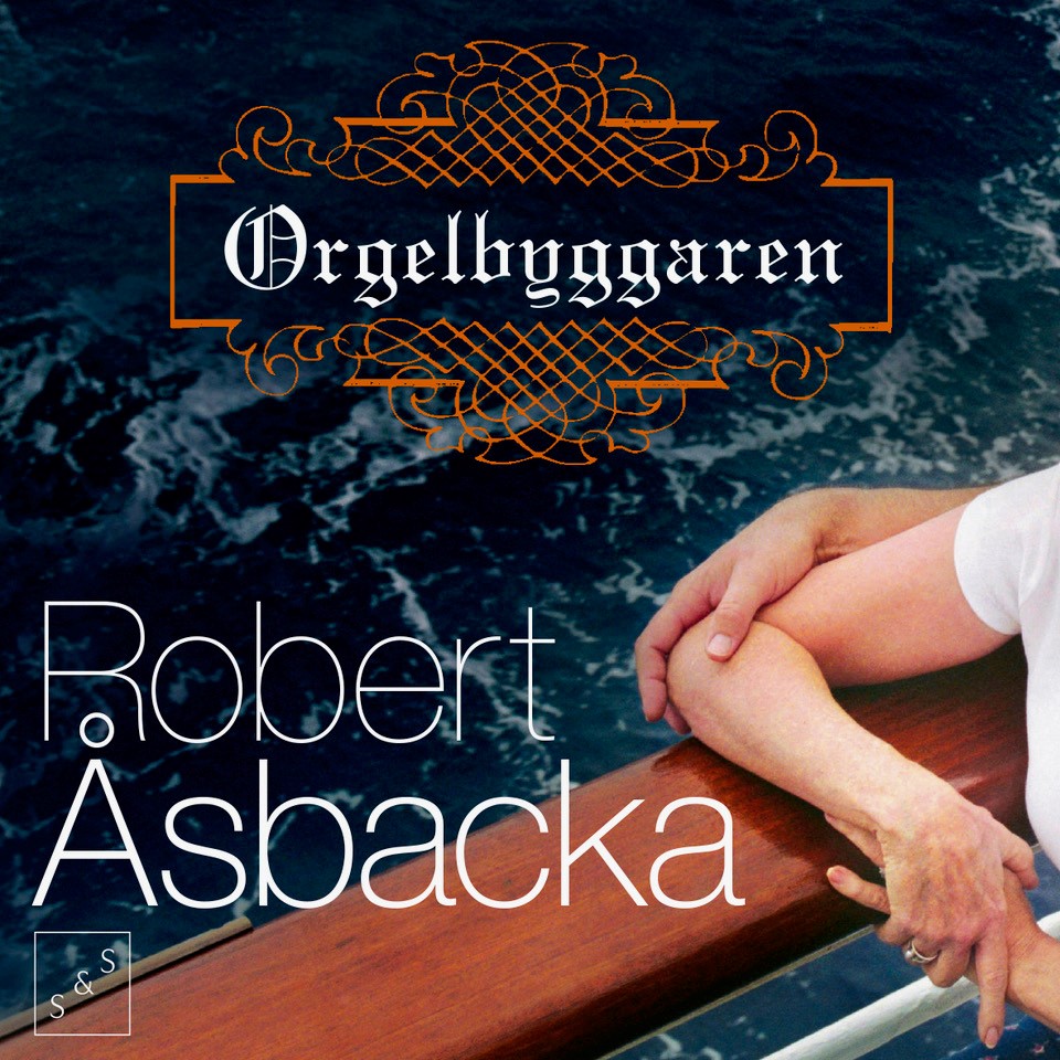 Robert Åsbacka - Orgelbyggaren