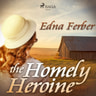 Edna Ferber - The Homely Heroine
