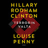 Hillary Rodham Clinton ja Louise Penny - Terrorin valta