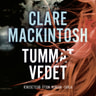 Clare Mackintosh - Tummat vedet
