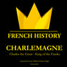 Charlemagne, Charles the Great - King of the Franks - äänikirja