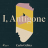 I, Antigone - äänikirja
