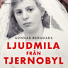 Gunnar Bergdahl - Ljudmila från Tjernobyl