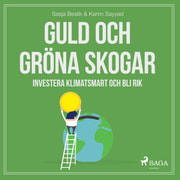 Karim Sayyad ja Sasja Beslik - Guld och gröna skogar: Investera klimatsmart och bli rik