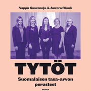 Vappu Kaaretoja ja Aurora Rämö - Tytöt – Suomalaisen tasa-arvon perusteet