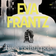 Eva Frantz - Tästä pelistä pois