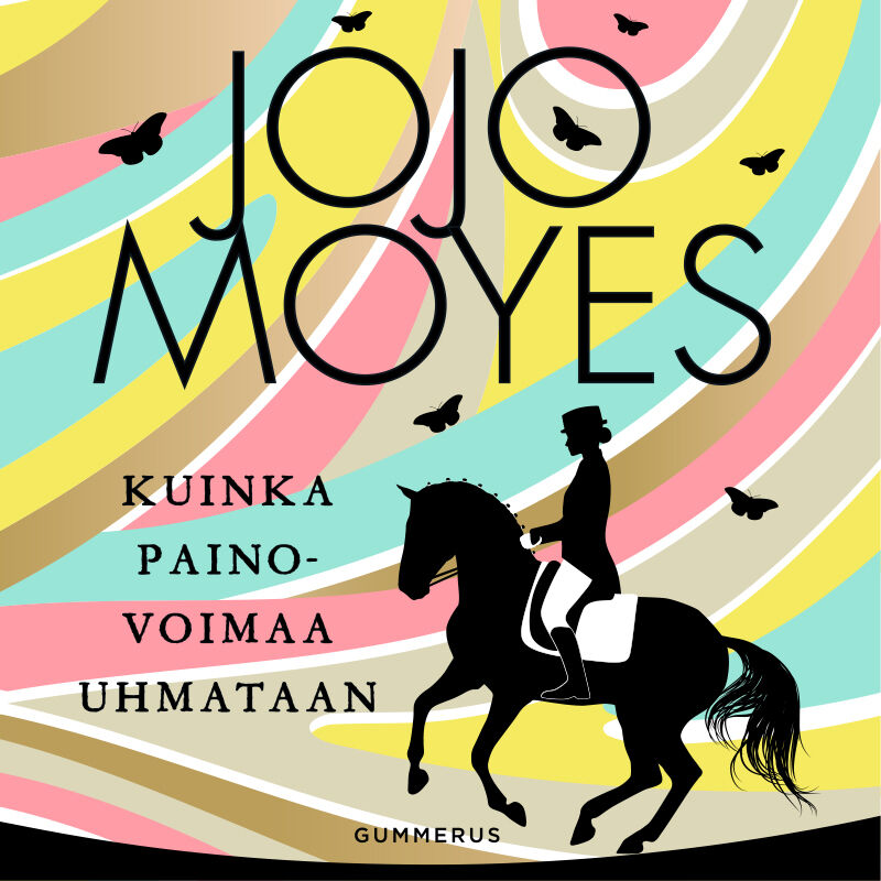 Jojo Moyes - Kuinka painovoimaa uhmataan