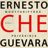 Ernesto Che Guevara - Moottoripyöräpäiväkirja – Matka Etelä-Amerikan halki