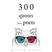Alphonse de Lamartine, Alfred de Musset, Charles Baudelaire - 300 Quotes from Poets