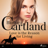 Barbara Cartland - Love is the Reason for Living