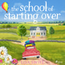 Lisa Swift - The School of Starting Over