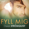 Ossian Strömquist - Fyll mig - erotisk novell
