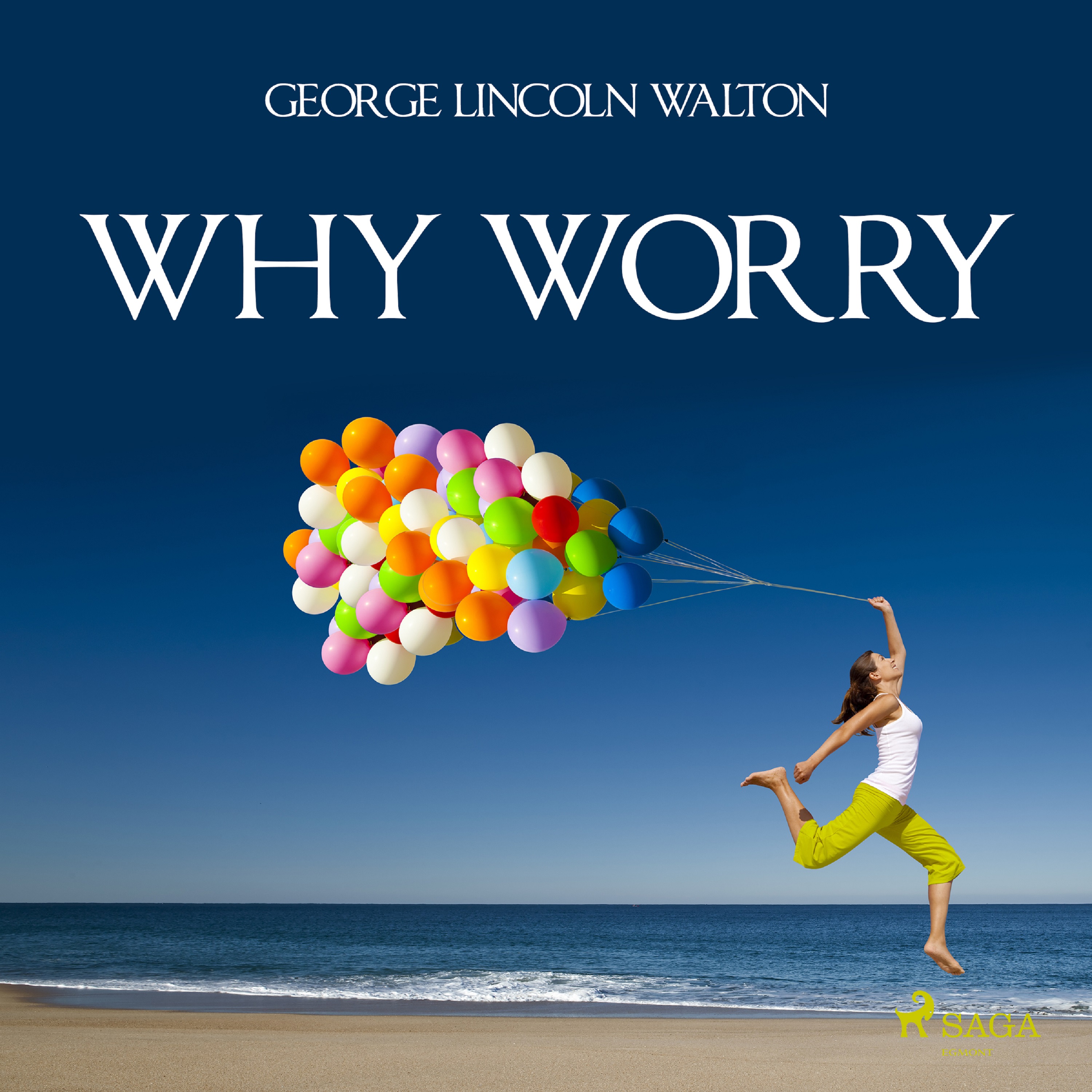 George Lincoln Walton - Why Worry