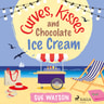 Curves, Kisses and Chocolate Ice-Cream - äänikirja