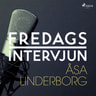 Fredagsintervjun - Åsa Linderborg - äänikirja