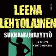 Leena Lehtolainen - Sukkanauhatyttö – ja muita kertomuksia