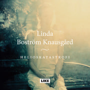 Linda Boström Knausgård - Helioskatastrofi