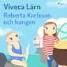 Roberta Karlsson och Kungen - äänikirja