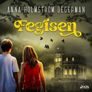 Anna Holmström Degerman - Fegisen