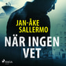 Jan-Åke Sallermo - När ingen vet