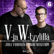 Juha Vuorinen ja André Wickström - V- ja W-tyylillä 6