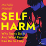 Self Harm: Why Teens Do It And What Parents Can Do To Help - äänikirja