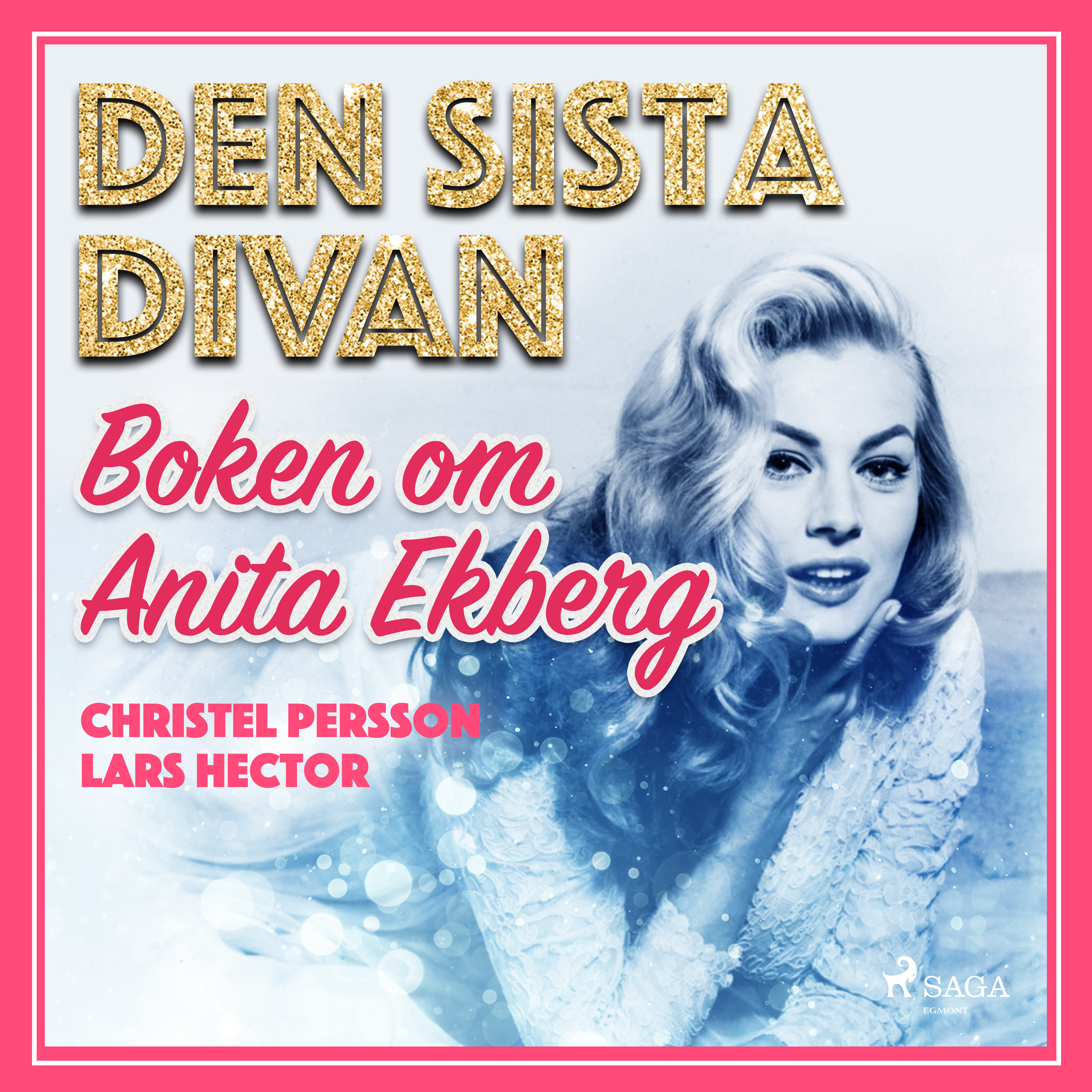 Lars Hector ja Christel Persson - Den sista divan - boken om Anita Ekberg