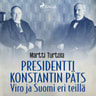 Presidentti Konstantin Päts: Viro ja Suomi eri teillä - äänikirja