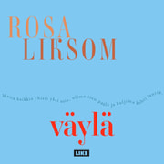 Rosa Liksom - Väylä