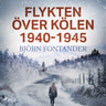 Björn Fontander - Flykten över Kölen 1940-1945