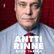 Matti Mörttinen ja Lauri Nurmi - Antti Rinne – Koko tarina