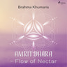 Brahma Khumaris - Amrit Dhara – Flow of Nectar