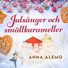 Anna Alemo - Julsånger och smällkarameller