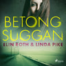 Elin Roth ja Linda Pike - Betongsuggan
