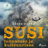 Leena Vilkka - Susi luonnossa ja kulttuurissa